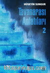Tavanarası Anlatıları-II