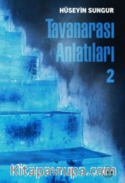 Tavanarası Anlatıları-II