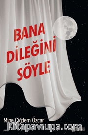Bana Dileğini Söyle