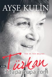 Türkan <br /> Tek ve Tek Başına