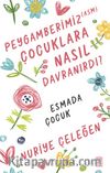 Peygamberimiz (asm) Çocuklara Nasıl Davranırdı?