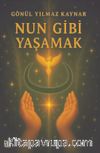 Nun Gibi Yaşamak