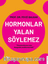 Hormonlar Yalan Söylemez / Hormonlarını Tanı, Dengenin Anahtarını Bul