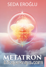 Metatron / Kendini Yeniden Doğur