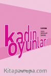 Kadın Oyunları / 5 Oyun