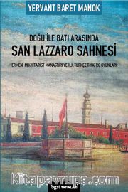Doğu ile Batı Arasında San Lazzaro Sahnesi - Ermeni Mıkhitarist Manastırı ve İlk Türkçe Tiyatro Oyunları