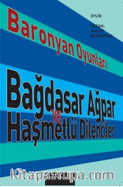 Baronyan Oyunları <br /> Bağdasar Ağpar ve Haşmetlü Dilenciler