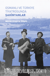 Osmanlı ve Türkiye Tiyatrosunda Şahinyanlar