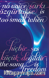 Şarkı Özgürlükse Hiçbir Ses Küçük Değildir