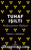 Tuhaf Işıltı - Radyasyonun Öyküsü