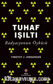 Tuhaf Işıltı - Radyasyonun Öyküsü