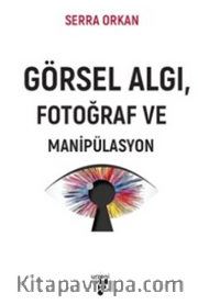 Görsel Algı Fotoğraf ve Manipülasyon
