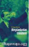 Meydanlardan Gönüllere