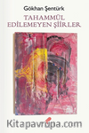 Tahammül Edilemeyen Şiirler