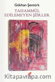 Tahammül Edilemeyen Şiirler