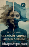 Geçmişim Adımdı Adım Kaderim
