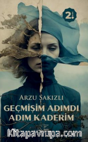 Geçmişim Adımdı Adım Kaderim