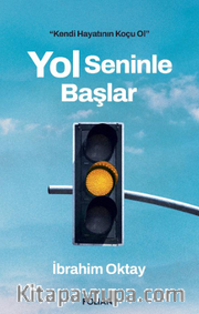 Yol Seninle Başlar / Kendi Hayatının Koçu Ol 
