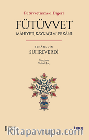 Fütüvvetname-i Digerî / Fütüvvet: Mahiyeti, Kaynağı ve Erkanı