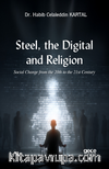 Steel, the Digital, and Religion /Social Change from the 20th to the 21st Century 