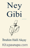Ney Gibi (Şiirler)