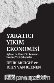 Yaratıcı Yıkım Ekonomisi <br /> Aghion ile Howitt'in Temaları Üzerine Yeni Çalışmalar