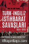 Türk-İngiliz İstihbarat Savaşları 1914-1918 & Ortadoğu'yu Nasıl Kaybettik?