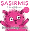 Şaşırmış Hissettiğimde - İlk Duygularım Serisi