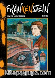 Frankenstein <br /> Junji İto Başyapıt Seçkisi