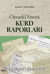 Osmanlı Dönemi Kürd Raporları