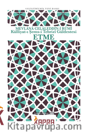 Etme <br /> Külliyat-ı Şems-i Tebrizî Güldestesi