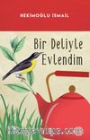 Bir Deliyle Evlendim