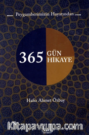 Peygamberimizin Hayatından 365 Güne Hikaye
