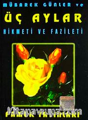 Mübarek Günler ve Üç Aylar Hikmeti ve Fazileti (Üçaylar-002/P10) Cep Boy