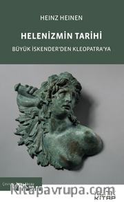 Helenizmin Tarihi / Büyük İskender'den Kleopatra'ya