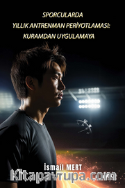 Sporcularda  Yıllık Antrenman Periyotlaması:  Kuramdan Uygulamaya