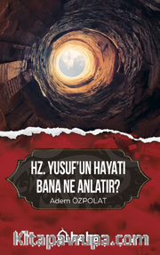 Hz. Yusufun as Hayatı Bana Ne Anlatır