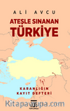 Ateşle Sınanan Türkiye / Karanlığın Kayıt Defteri