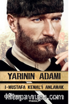 Yarının Adamı 1 & Mustafa Kemal'i Anlamak