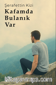 Kafamda Bulanık Var