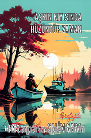 Aşkın Kıyısında Hüzündür Zaman