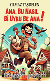 Ana, Bu Nasıl Bi Uyku Be Ana!