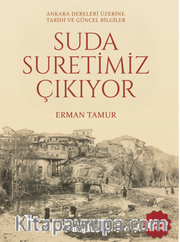 Suda Suretimiz Çıkıyor / Ankara Dereleri Üzerine Tarihi ve Güncel Bilgiler