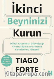 İkinci Beyninizi Kurun - Dijital Yaşamınızı Düzenleyip Yaratıcılığınızı Artırmanın