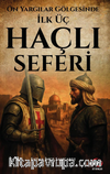 Ön Yargılar Gölgesinde İlk Üç Haçlı Seferi