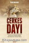 Çerkes Dayı & Avusturya'da Heykeli Dikilen Bir Yeniçerinin Sıradışı Hayatı