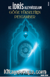 Hz.İdris Aleyhisselam & Göğe Yükseltilen Peygamber