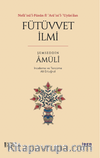 Nefaʾisü'l-Fünûn fî ʿAraʾisi'l-ʿUyûn'dan Fütüvvet İlmi