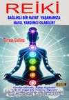 Reiki & Sağlıklı Bir Hayat Yaşamanıza Nasıl Yardımcı Olabilir?