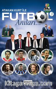 Atakan Kurt İle Futbol Anıları-3